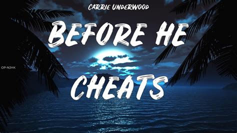 Before He Cheats. 131.1M. 681.7K 24,014. Before He Cheats Lyrics by Carrie Underwood from the Some Hearts album- including song video, artist biography, translations and …